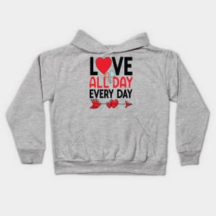 LOVE ALL DAY EVERY DAY Valentine's Day 2024 Kids Hoodie